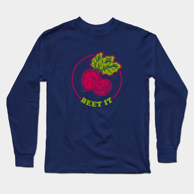 Beet It Long Sleeve T-Shirt by dumbshirts